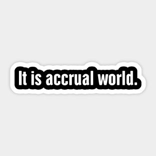 Accrual World | Funny Accounting Sticker